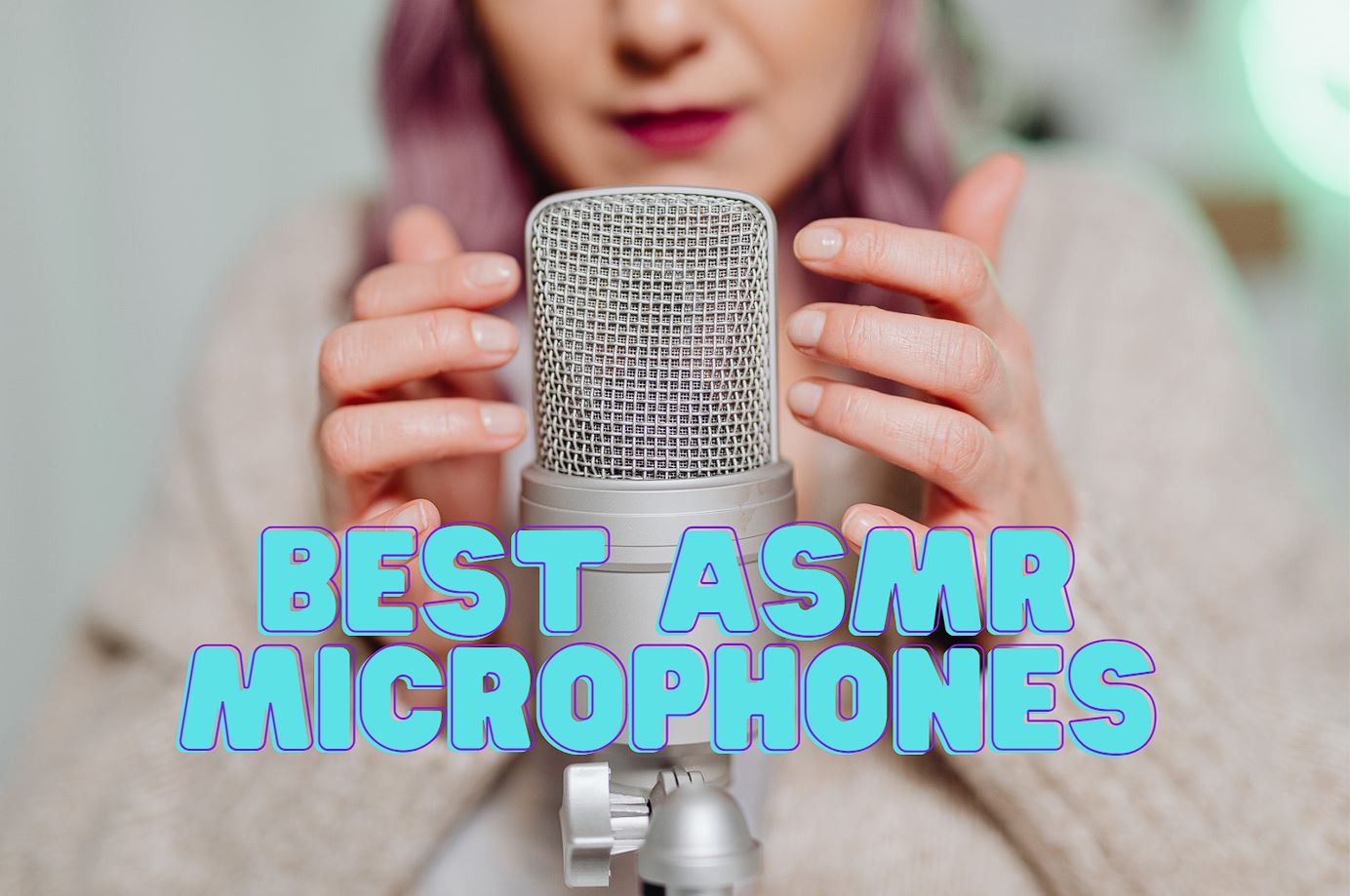 Best ASMR Microphones