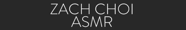 Zach Choi ASMR Banner